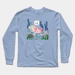 Hi! axolotl Long Sleeve T-Shirt